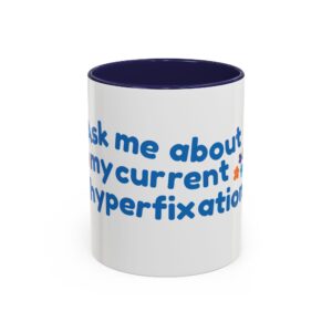 Ask Me About My Hyperfixation" Mug. Neurodivergent ADHD Autism Gift, Special Interest Coffee Cup, Funny Mental Health Awareness Mug